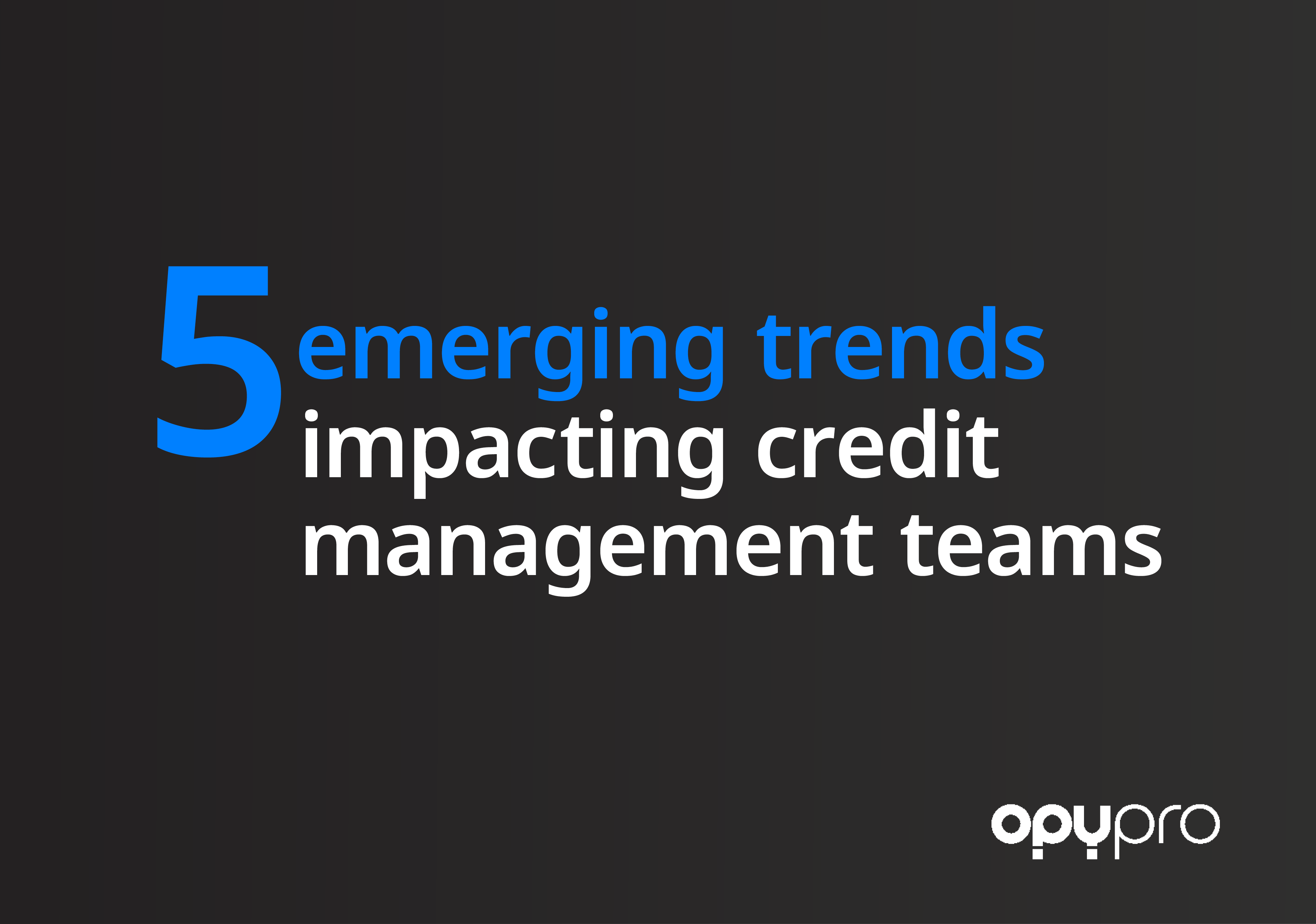 Five emerging trends impacting credit management